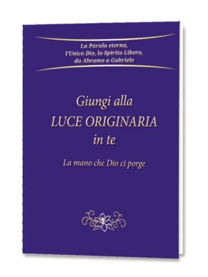 Giungi alla Luce Originaria in te